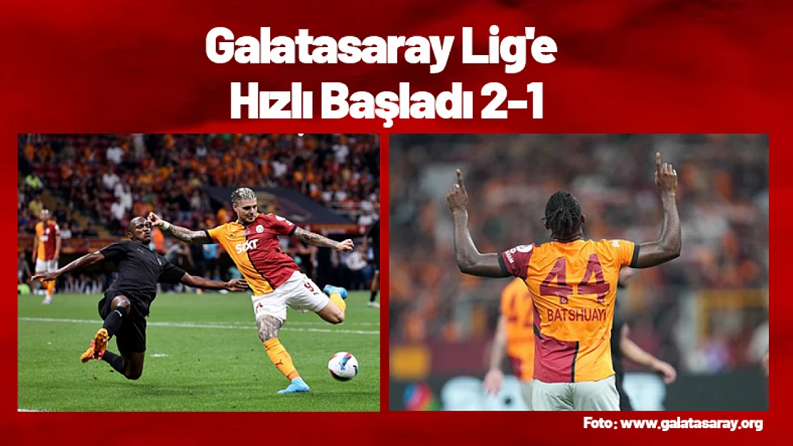 Galatasaray Lig'e Hızlı Başladı...