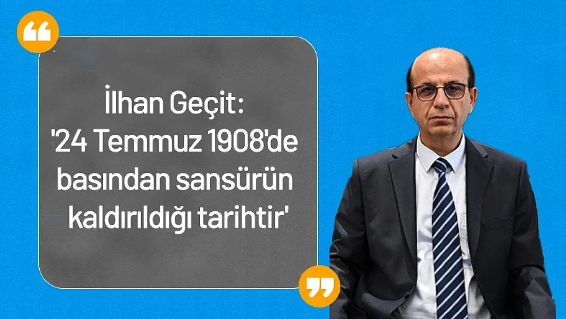 Geçit: '24 Temmuz 1908'de basından sansürün kaldırıldığı tarihtir'