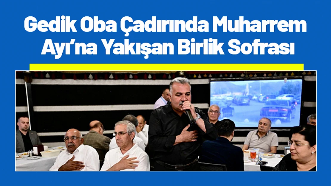 Gedik Oba Çadırında Muharrem Ayı'na Yakışan Birlik Sofrası
