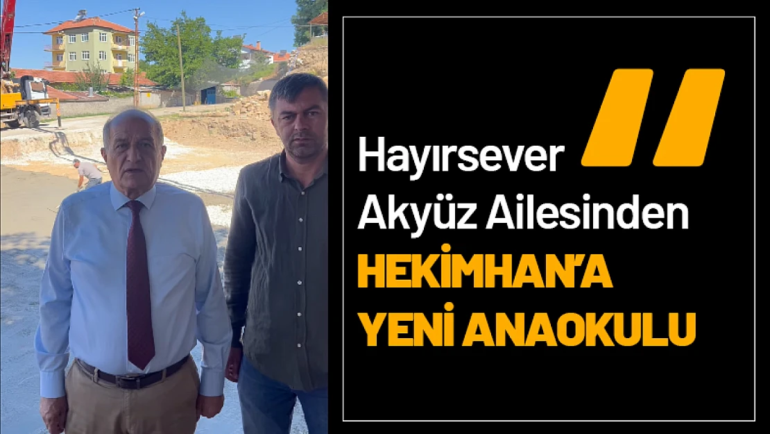 Hayırsever Akyüz Ailesinden Hekimhan'a Yeni Anaokulu