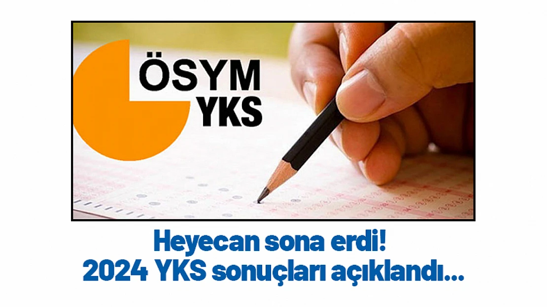 Heyecan sona erdi! 2024 YKS sonuçları açıklandı...