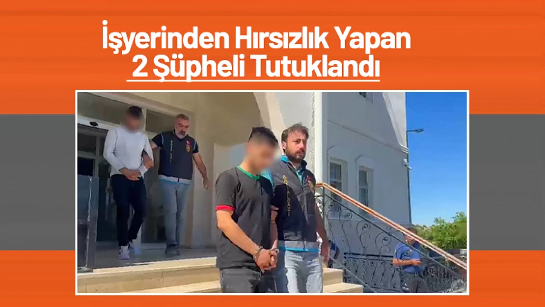 İşyerinden Hırsızlık Yapan 2 Şüpheli Tutuklandı..