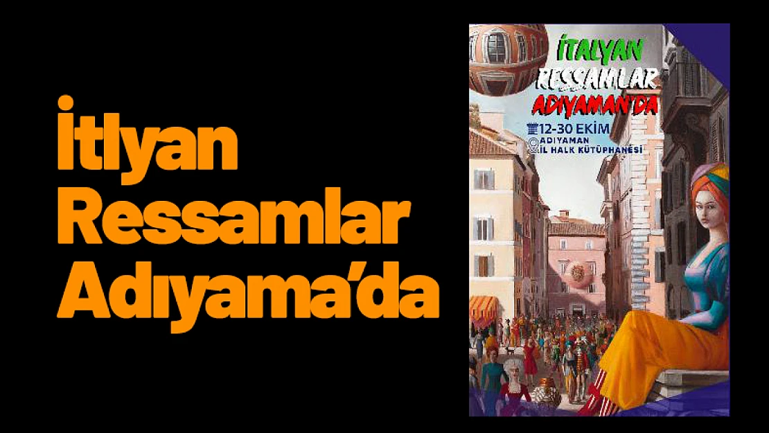 İtalyan Ressamlar Adıyaman'da