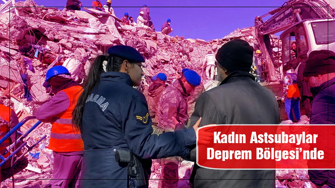 Kadın Astsubaylar Deprem Bölgesinde