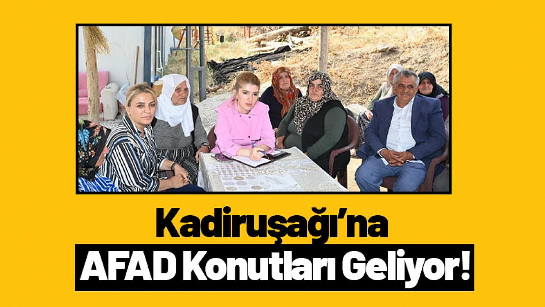 Kadiruşağı'na AFAD Konutları Geliyor!