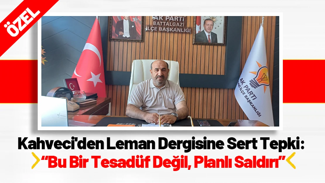 Kahveci'den Leman Dergisine Sert Tepki: 'Bu Bir Tesadüf Değil, Planlı Saldırı'
