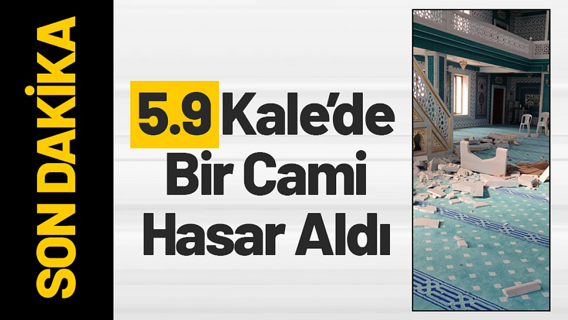 Kale'de Bir Cami Hasar Aldı...