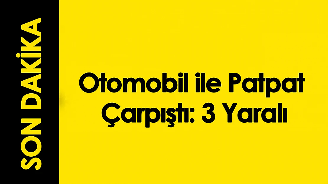 Kale'de Otomobil ile Patpat Çarpıştı: 3 Yaralı