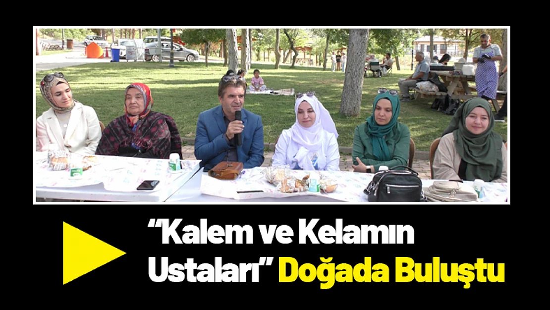 'Kalem ve Kelamın Ustaları' Doğada Buluştu