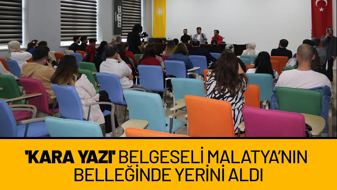 'Kara Yazı' Belgeseli Malatya'nın Belleğinde Yerini Aldı