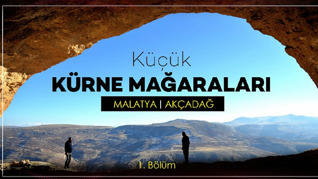 Küçük Kürne Mağaraları Akçadağ / Malatya