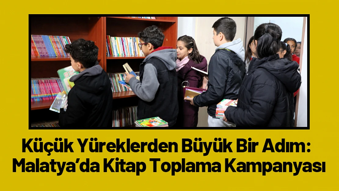 Küçük Yüreklerden Büyük Bir Adım: Malatya'da Kitap Toplama Kampanyası