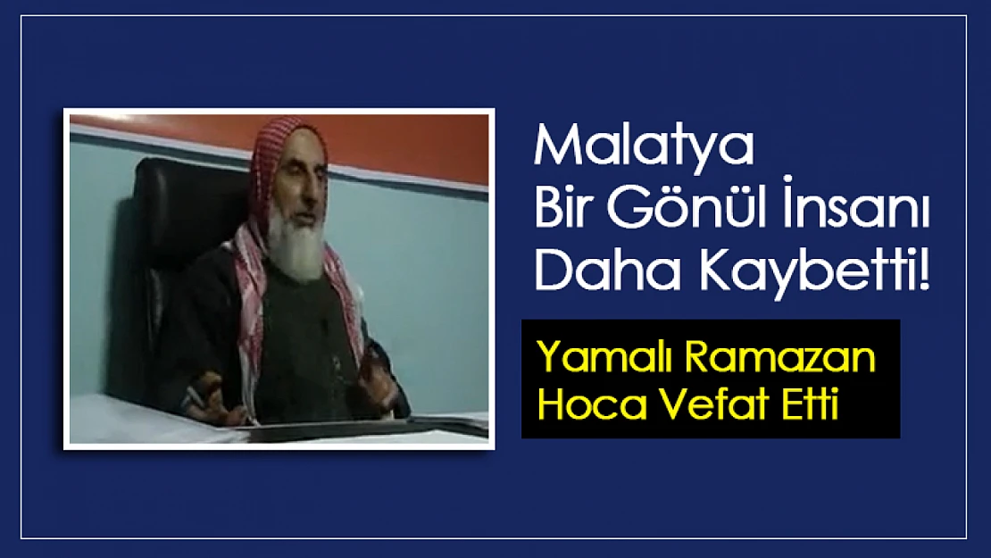 Malatya Bir Gönül İnsanı Daha Kaybetti!