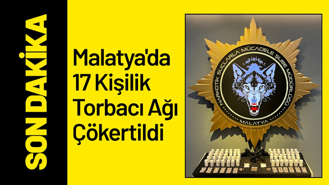 Malatya'da 17 Kişilik Torbacı Ağı Çökertildi