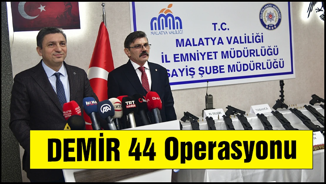 Malatya'da DEMİR 44 Operasyonu