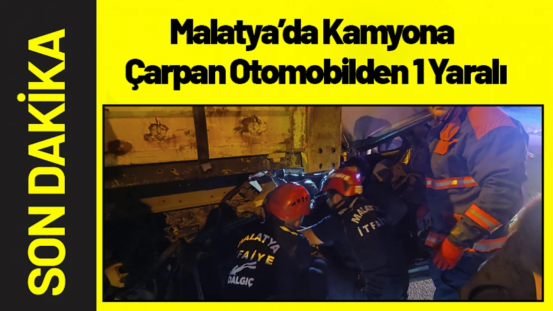 Malatya'da Kamyona Çarpan Otomobilden 1 Yaralı