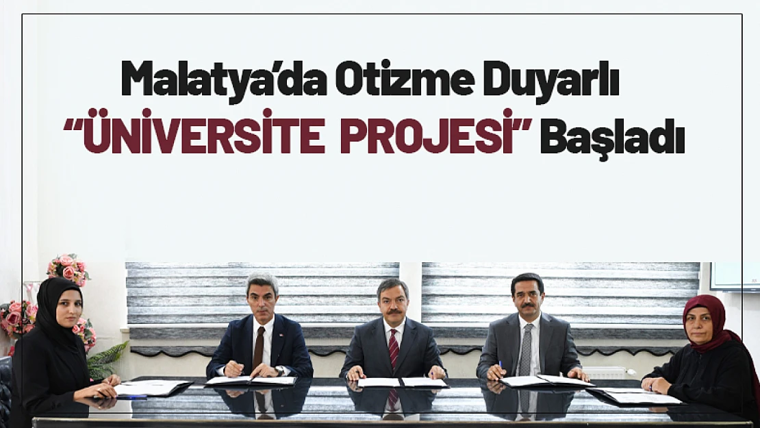 Malatya'da Otizme Duyarlı Üniversite Projesi Başladı