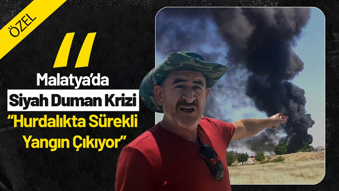 Malatya'da Siyah Duman Krizi: Hurdalıkta Sürekli Yangın Çıkıyor