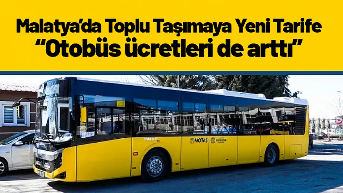 Malatya'da Toplu Taşımaya Yeni Tarife: Otobüs Ücretleri de Arttı