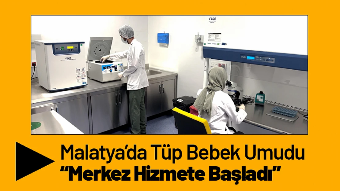 Malatya'da Tüp Bebek Umudu: Merkez Hizmete Başladı