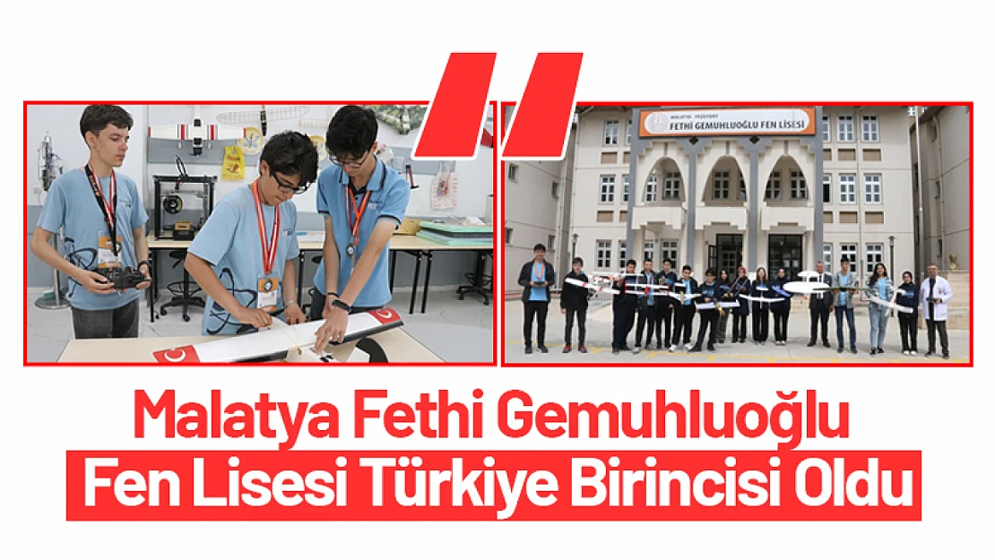 Malatya Fethi Gemuhluoğlu Fen Lisesi Türkiye Birincisi Oldu