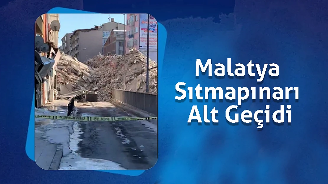 Malatya Sıtmapınarı Altgeçidi Kapalı