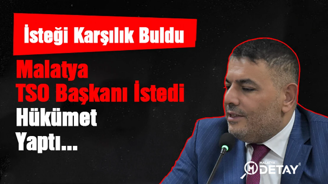 Malatya TSO Başkanı İstedi Hükümet Yaptı...