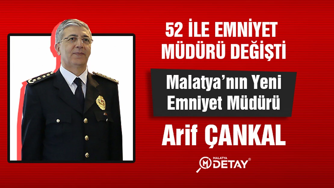 Malatya'nın yeni emniyet müdürü Arif Çankal