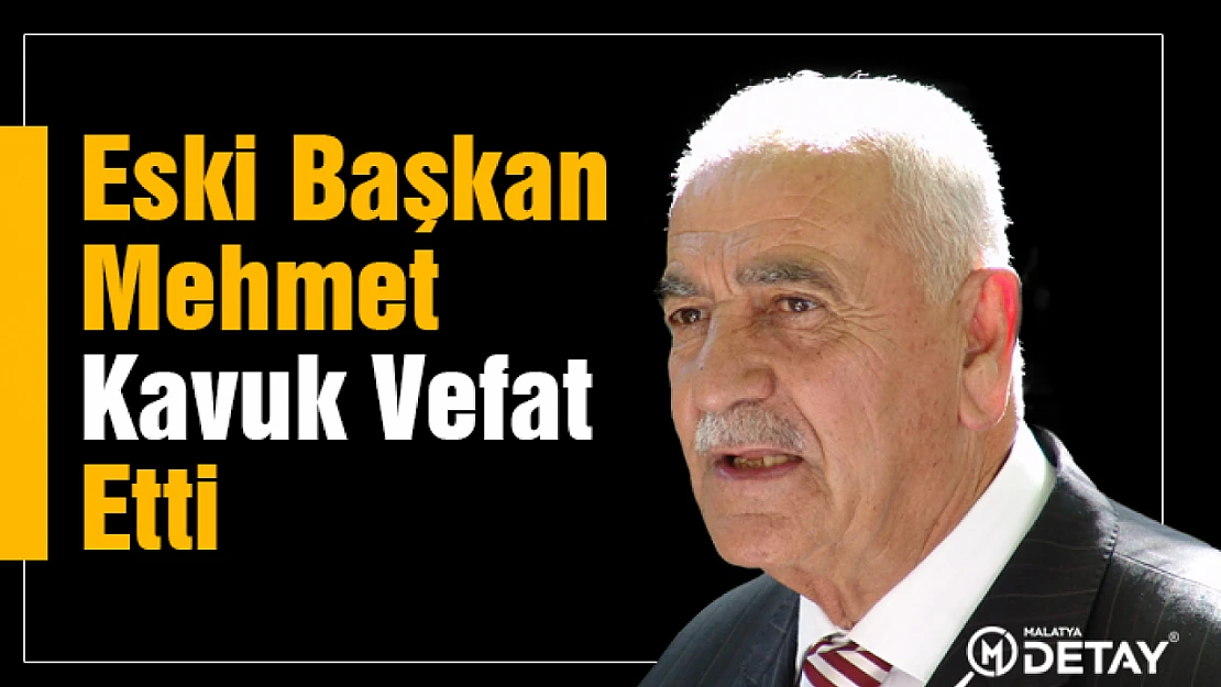 Mehmet Kavuk Vefat Etti