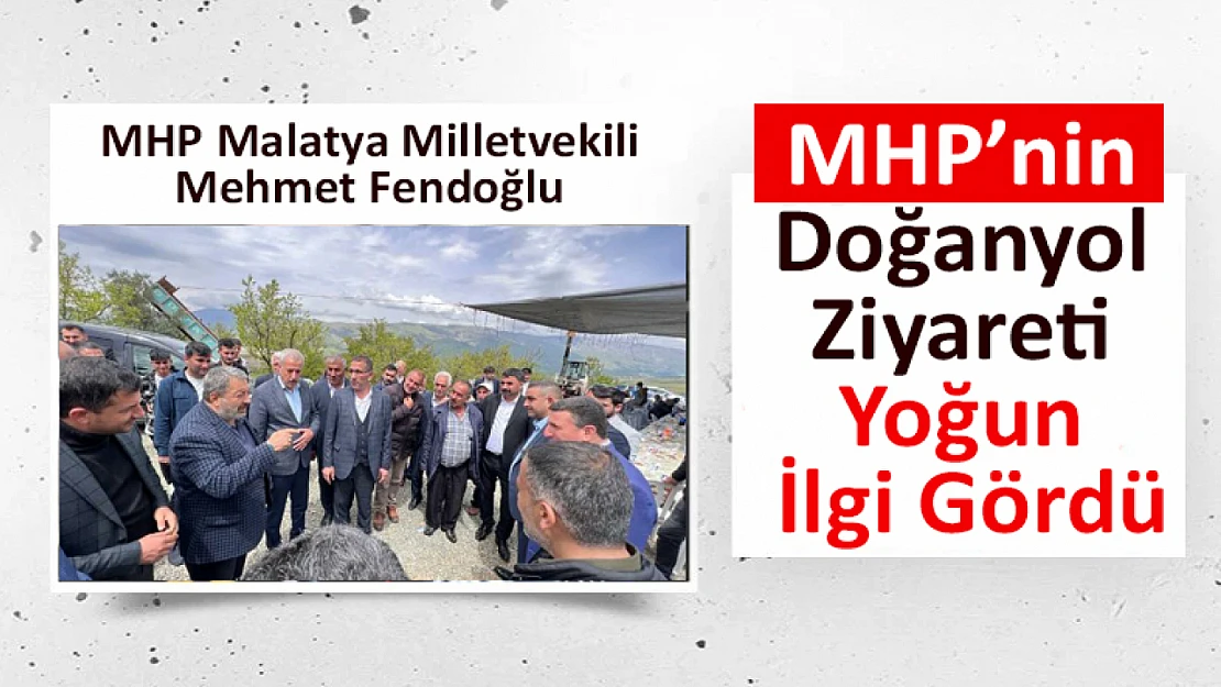 MHP'nin Doğanyol Ziyareti Yoğun İlgi Gördü