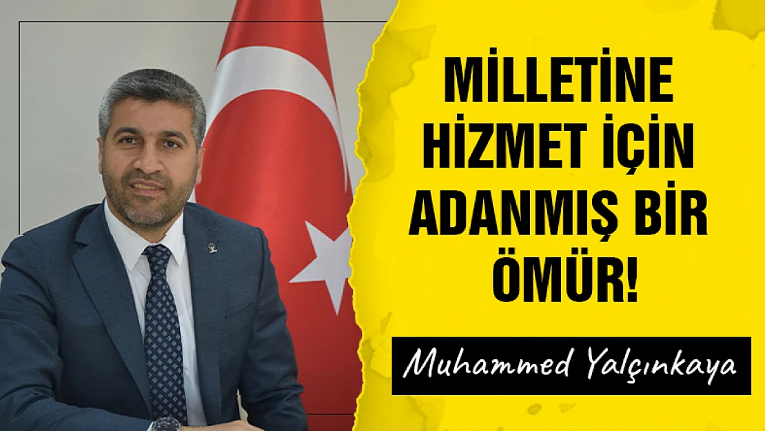 Milletine hizmet için adanmış bir ömür!