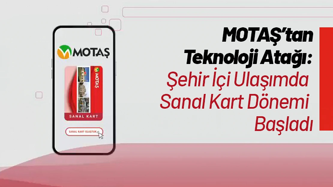 MOTAŞ'tan Teknoloji Atağı: Şehir İçi Ulaşımda Sanal Kart Dönemi Başladı