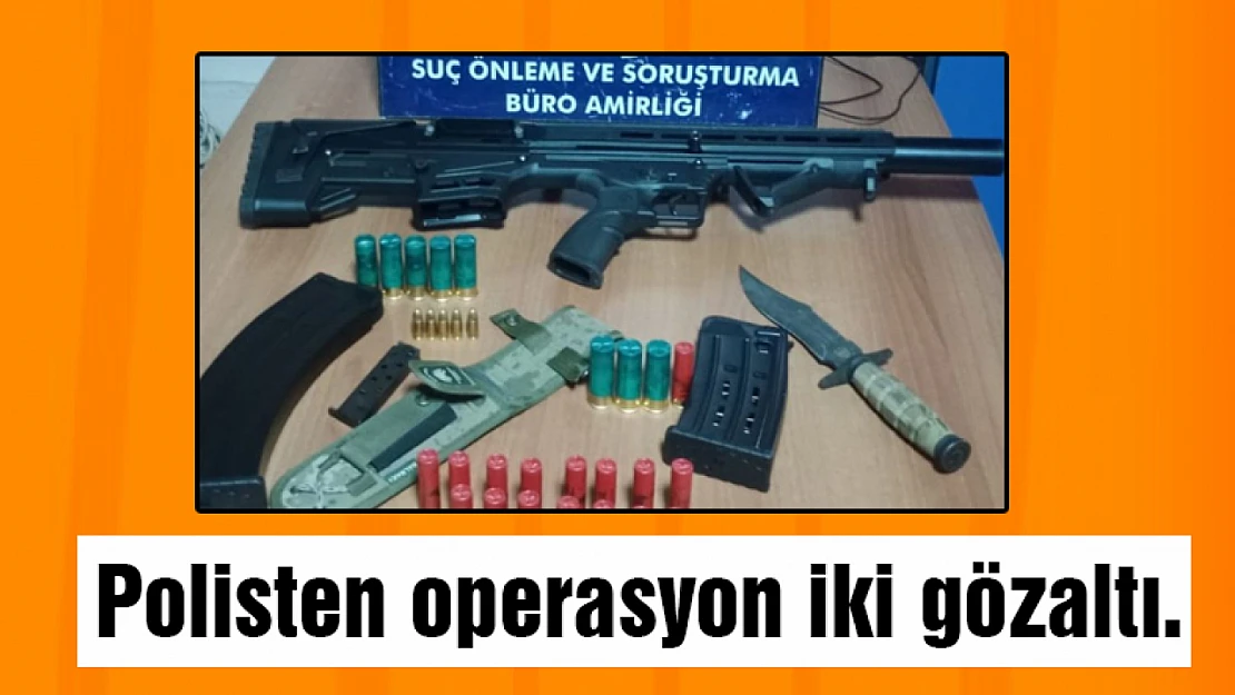 Polisten operasyon iki gözaltı.