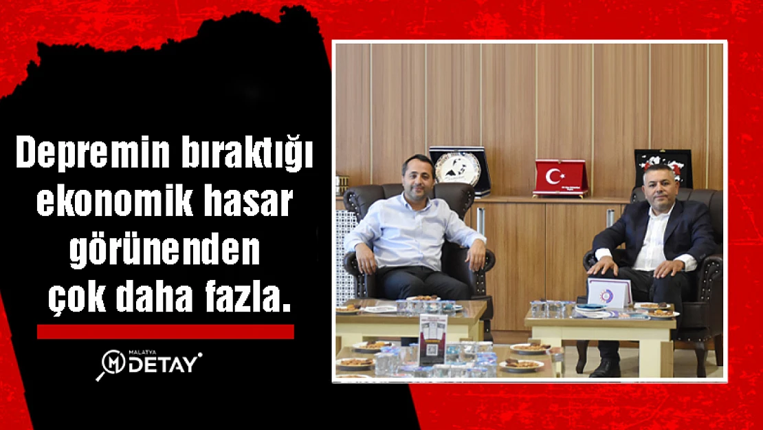 Sadıkoğlu: Depremin bıraktığı ekonomik hasar görünenden çok daha fazla.