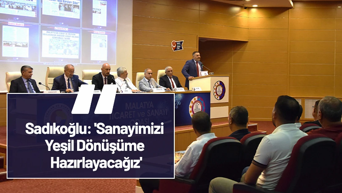 Sadıkoğlu: 'Sanayimizi Yeşil Dönüşüme Hazırlayacağız'