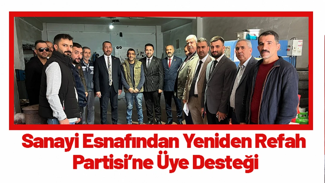 Sanayi Esnafından Yeniden Refah Partisi'ne Üye Desteği