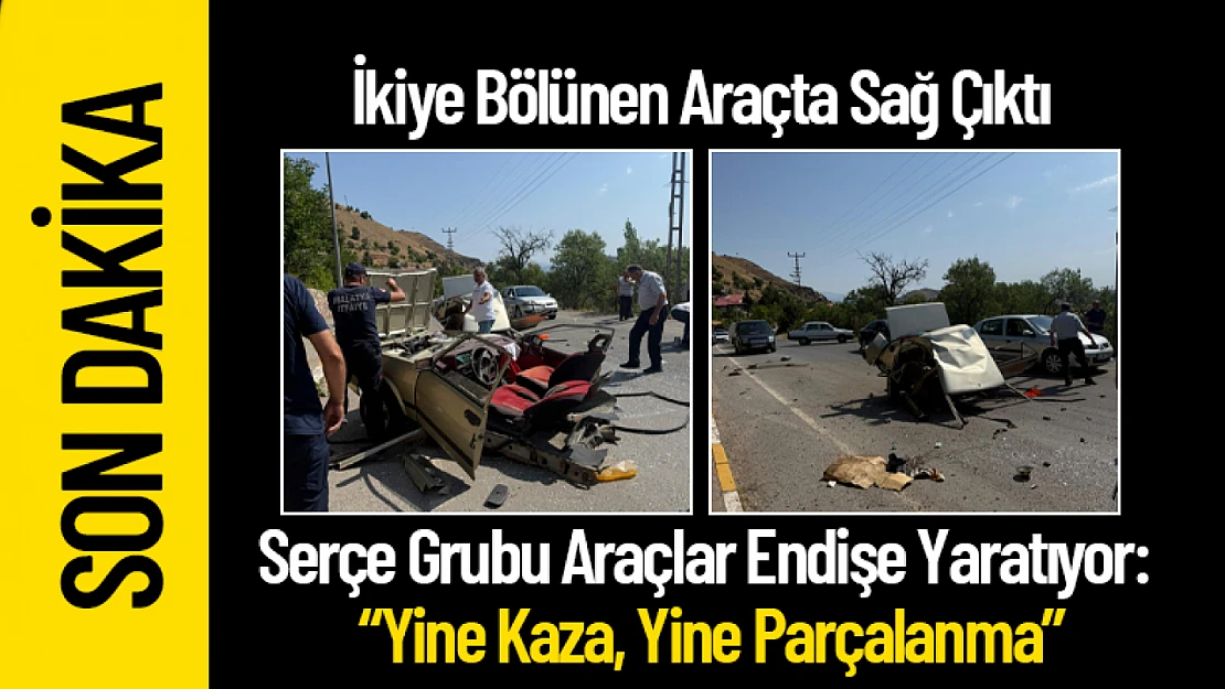 Serçe Grubu Araçlar Endişe Yaratıyor: Yine Kaza, Yine Parçalanma