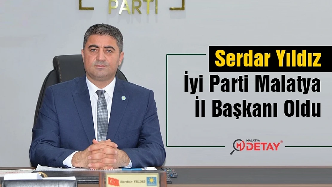 Serdar Yıldız İyi Parti Malatya İl Başkanı Oldu...