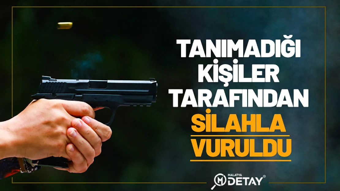 Tanımadığı kişiler tarafından silahla vuruldu...