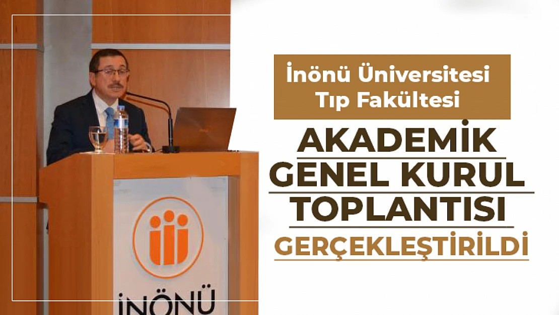 Tıp Fakültesi Akademik Genel Kurul Toplantısı Gerçekleştirildi