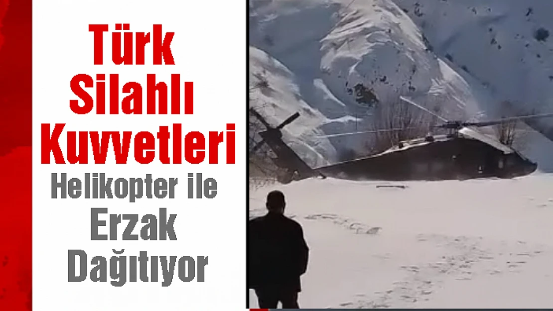 TSK'dan Deprem Bölgesine Helikopter ile Erzak Dağıtımı