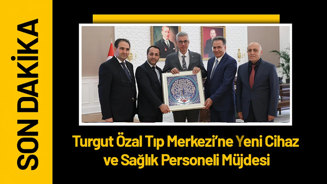 Turgut Özal Tıp Merkezi'ne Yeni Cihaz ve Sağlık Personeli Müjdesi