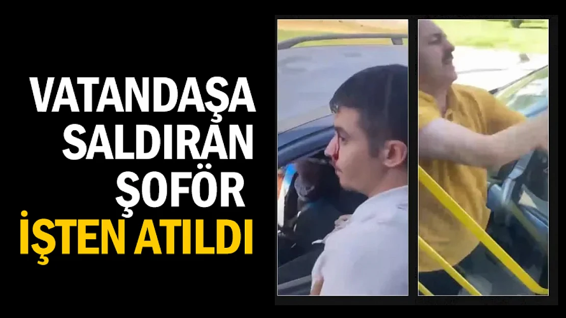 Vatandaşla Saldıran Şoför İşten Atıldı