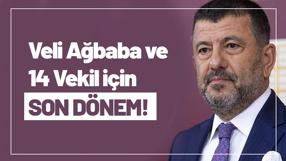 Veli Ağbaba İçin Son Dönem!