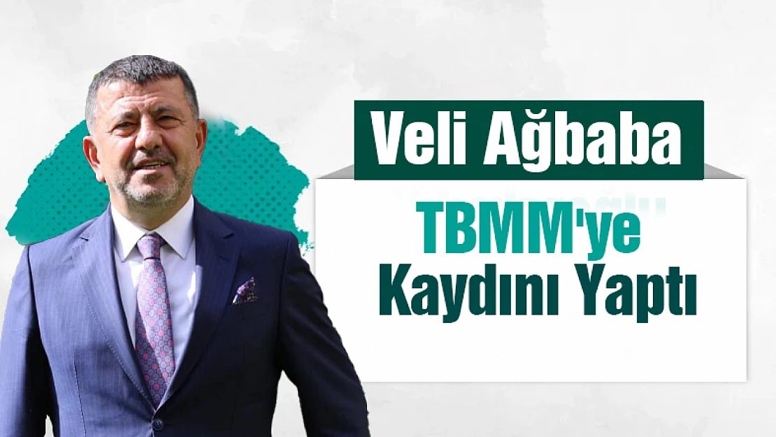 Veli Ağbaba TBMM'ye Kaydını yaptı