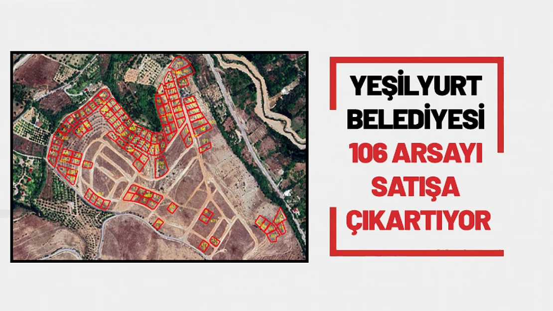 Yeşilyurt Belediyesi 106 Arsayı Satışa Çıkartıyor