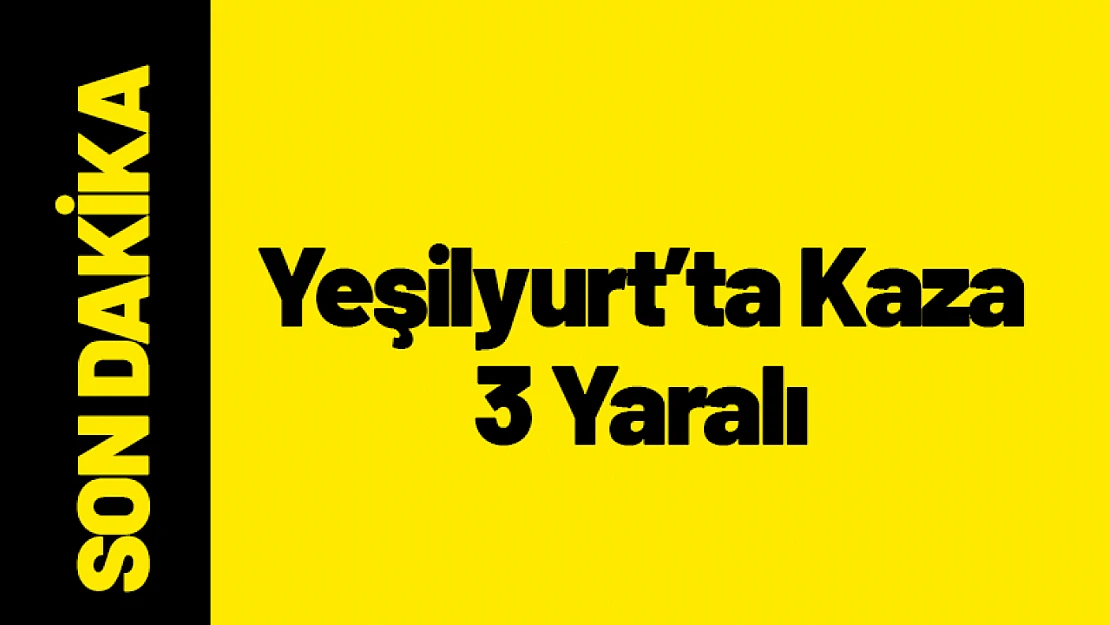 Yeşilyurt'ta Feci Kaza: 3 Kişi Araçta Sıkıştı