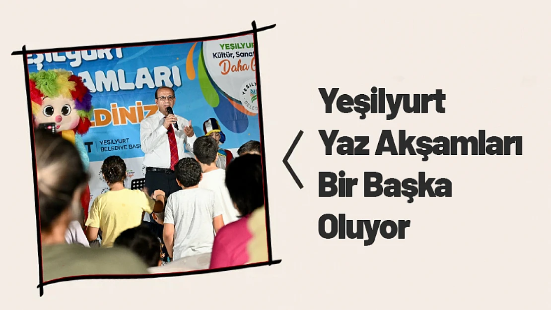 Yeşilyurt Yaz Akşamları Bir Başka Oluyor