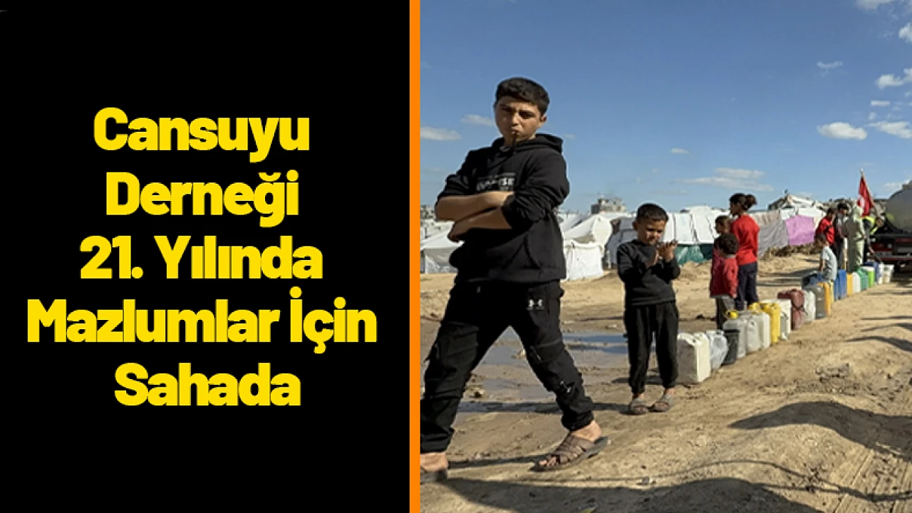 Cansuyu Derneği 21. Yılında Mazlumlar İçin Sahada