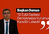 Başkan Duman: '12 Eylül Darbesi Demokrasiye Vurulmuş Kara Bir Lekedir'